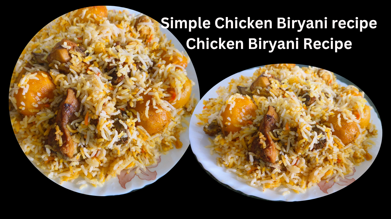 Simple Chicken Biryani recipe Chicken Biryani Recipe